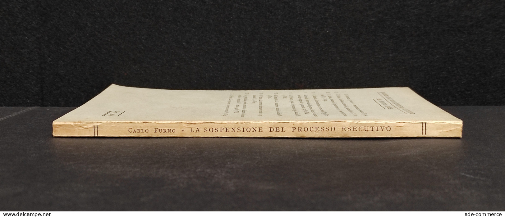 La Sospensione Del Processo Esecutivo - C. Furno - Ed. Giuffrè - 1956 - Society, Politics & Economy