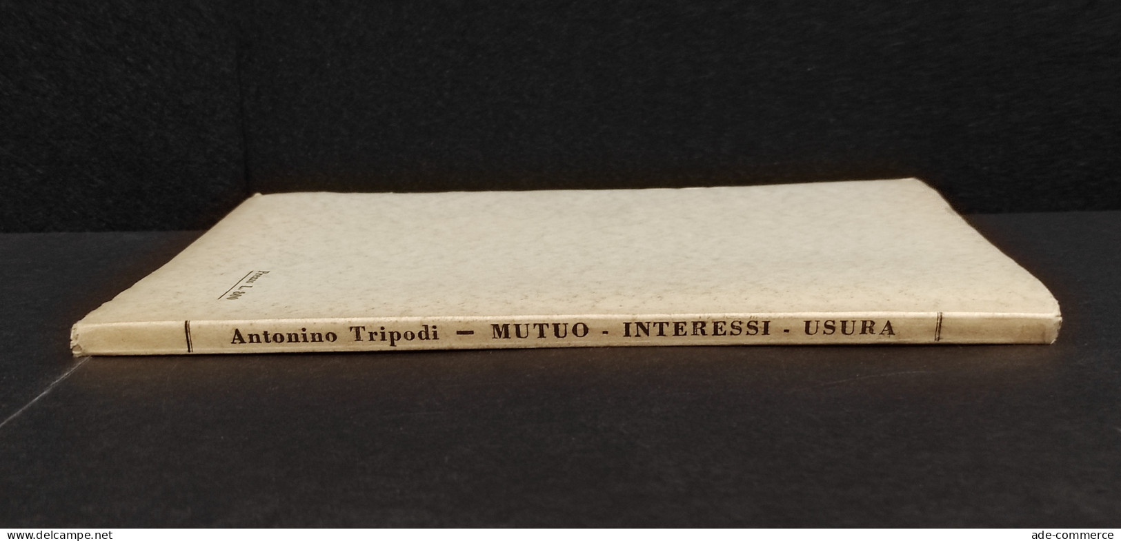 Mutuo Interessi Usura - A. Tripodi - Ed. La Tribuna - 1957 - Society, Politics & Economy