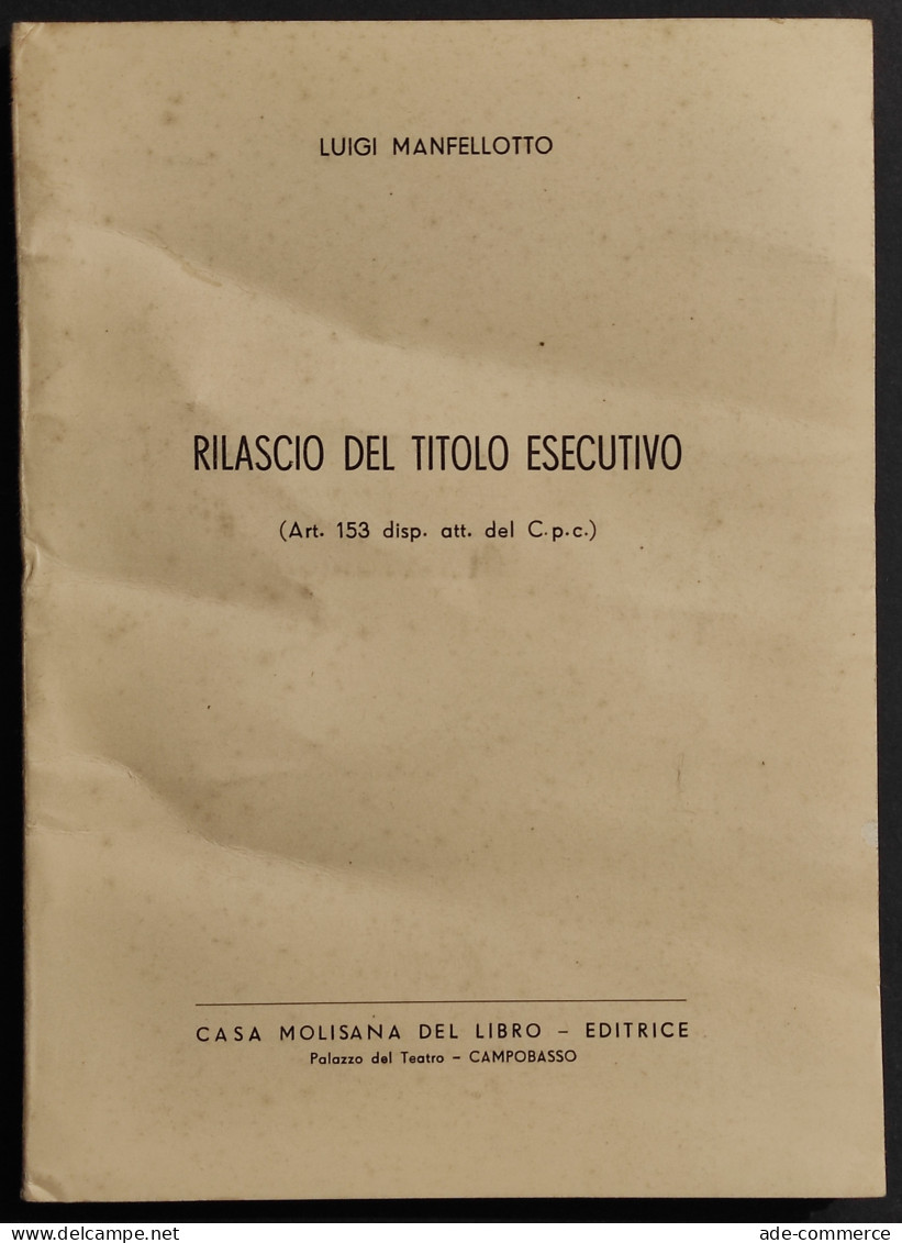 Rilascio Del Titolo Esecutivo - L. Manfellotto - Ed. Molisana - Society, Politics & Economy