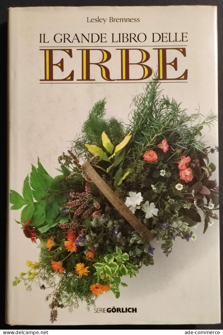 Il Grande Libro Delle Erbe - L. Bremness - Ed. Gorlich - De Agostini - 1988 - Gardening