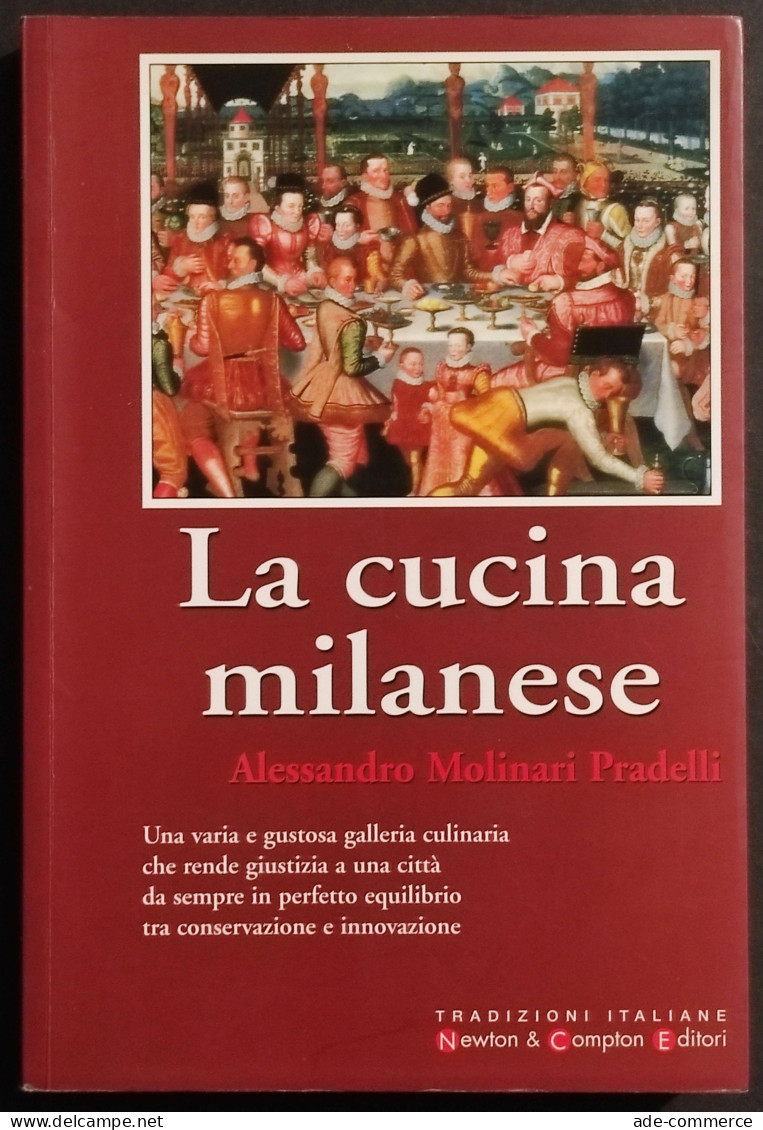 La Cucina Milanese - A. M. Pradelli - Ed. Newton & Compton - 2002 I Ed. - Casa E Cucina