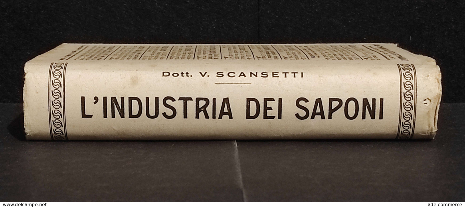 L'industria Dei Saponi - V. Scansetti - Manuali Hoepli - 1925 - Manuels Pour Collectionneurs