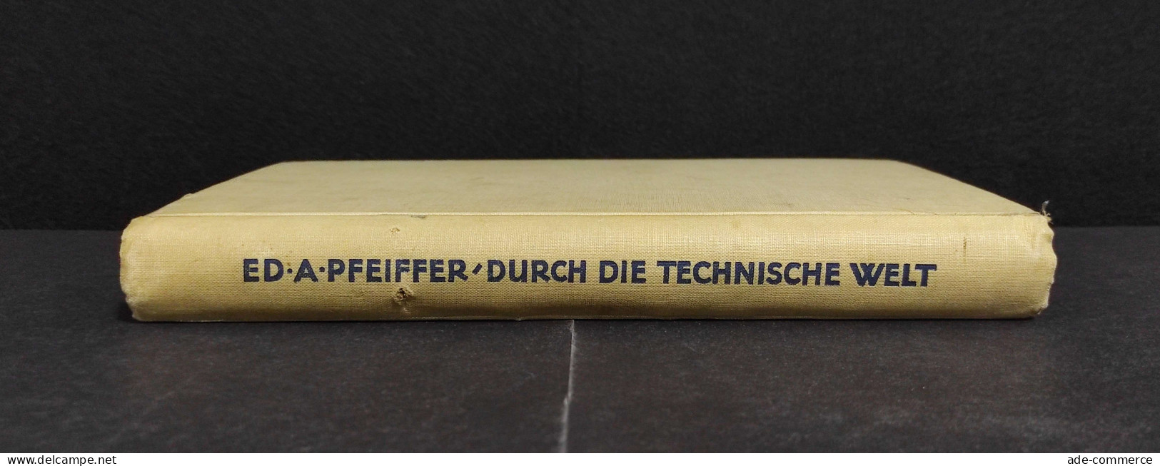 Durch Die Technische Welt - A. Pfeiffer - Ed. Dieck & Co - C. 1931 - Mathematik Und Physik
