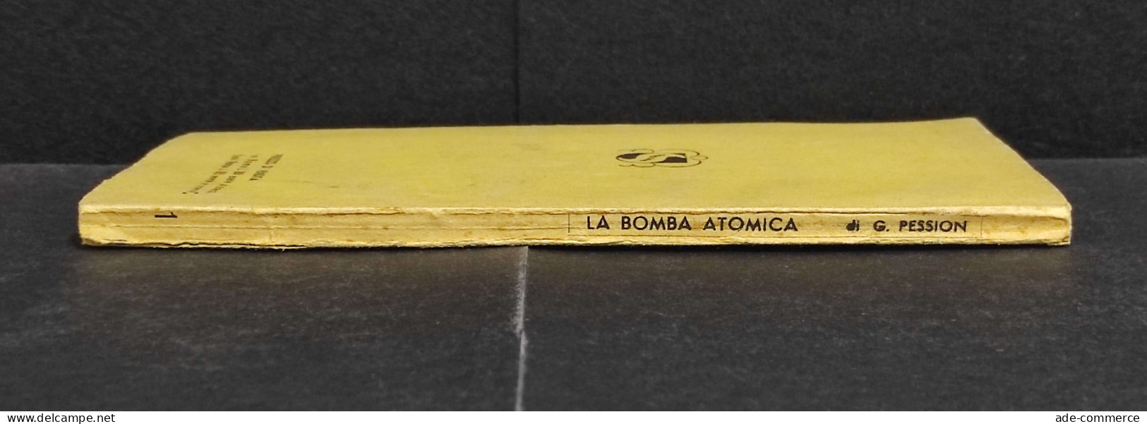 La Bomba Atomica - G. Pession - Ed. Jandi Sapi - 1945 - Mathématiques Et Physique