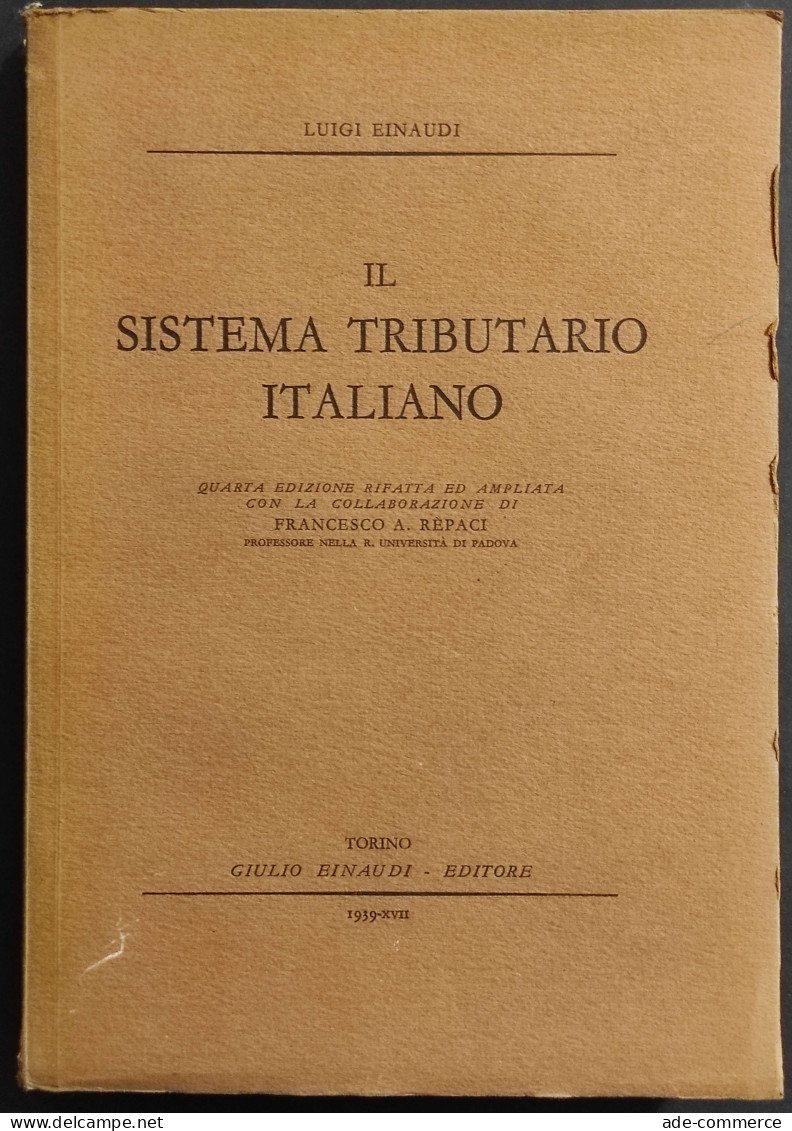 Il Sistema Tributario Italiano - L. Einaudi - Ed. Einaudi - 1939 - Society, Politics & Economy