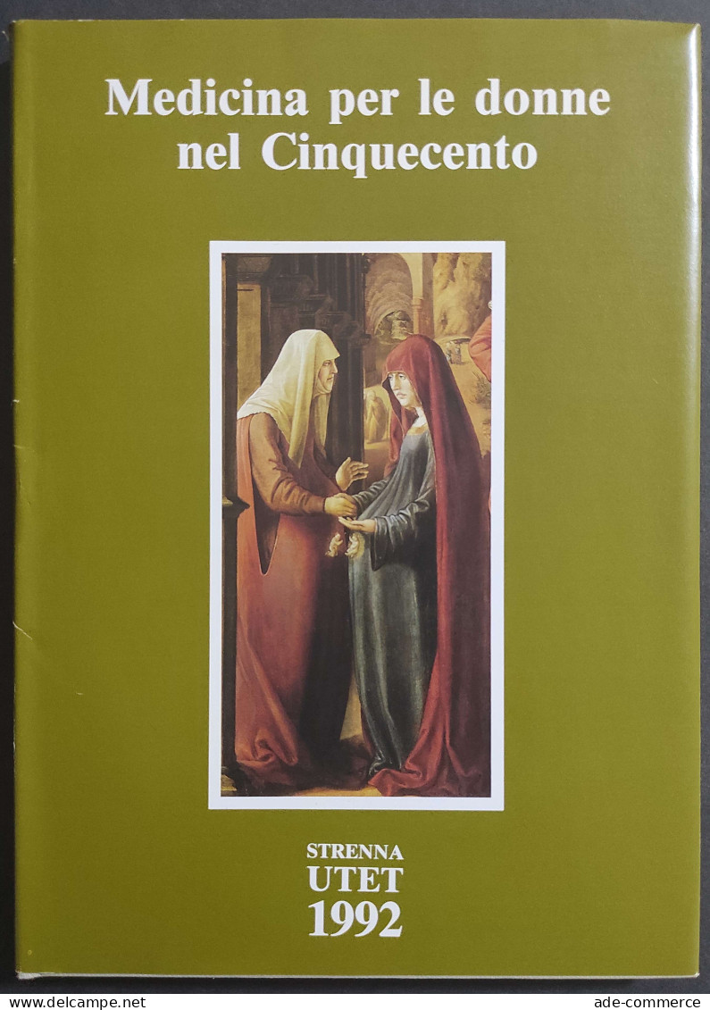 Medicina Per Le Donne Nel Cinquecento - G. Marinello - Ed. UTET - 1992 - Medizin, Psychologie