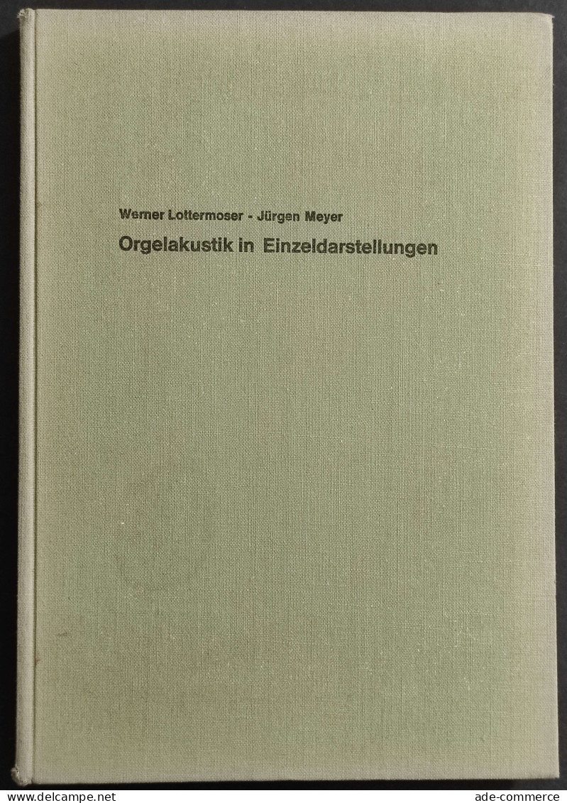 Orgelakustik In Einzeldarstellungen Teil I - W. Lottermoser - J. Meyer - 1966 - Mathematics & Physics