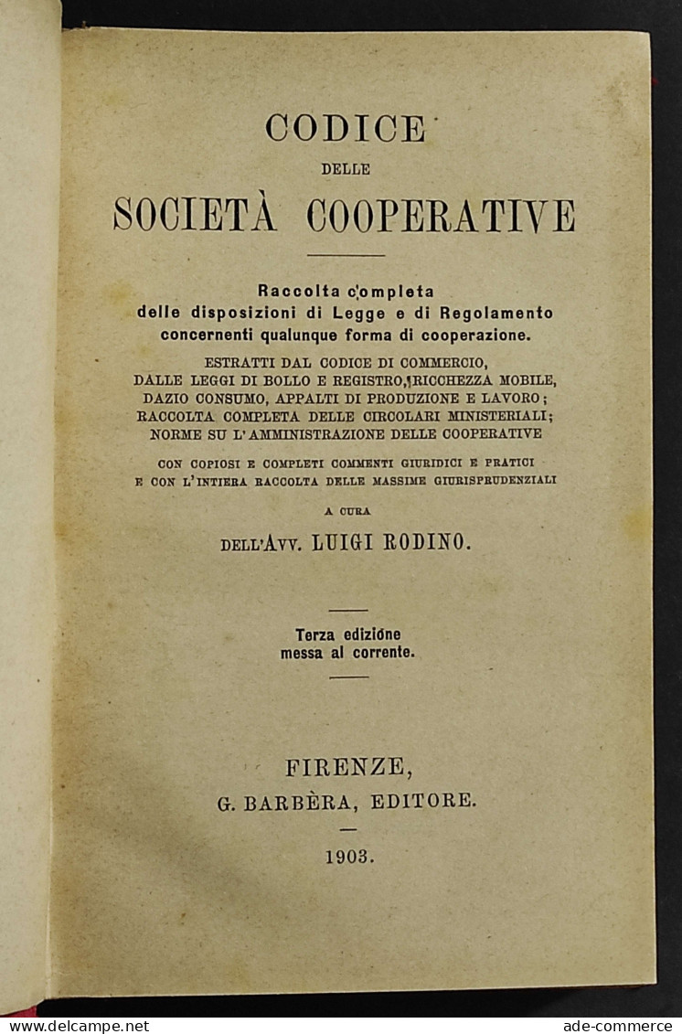 Codice Delle Società Cooperative - L. Rodino - Ed. Barbera - 1903 - Society, Politics & Economy