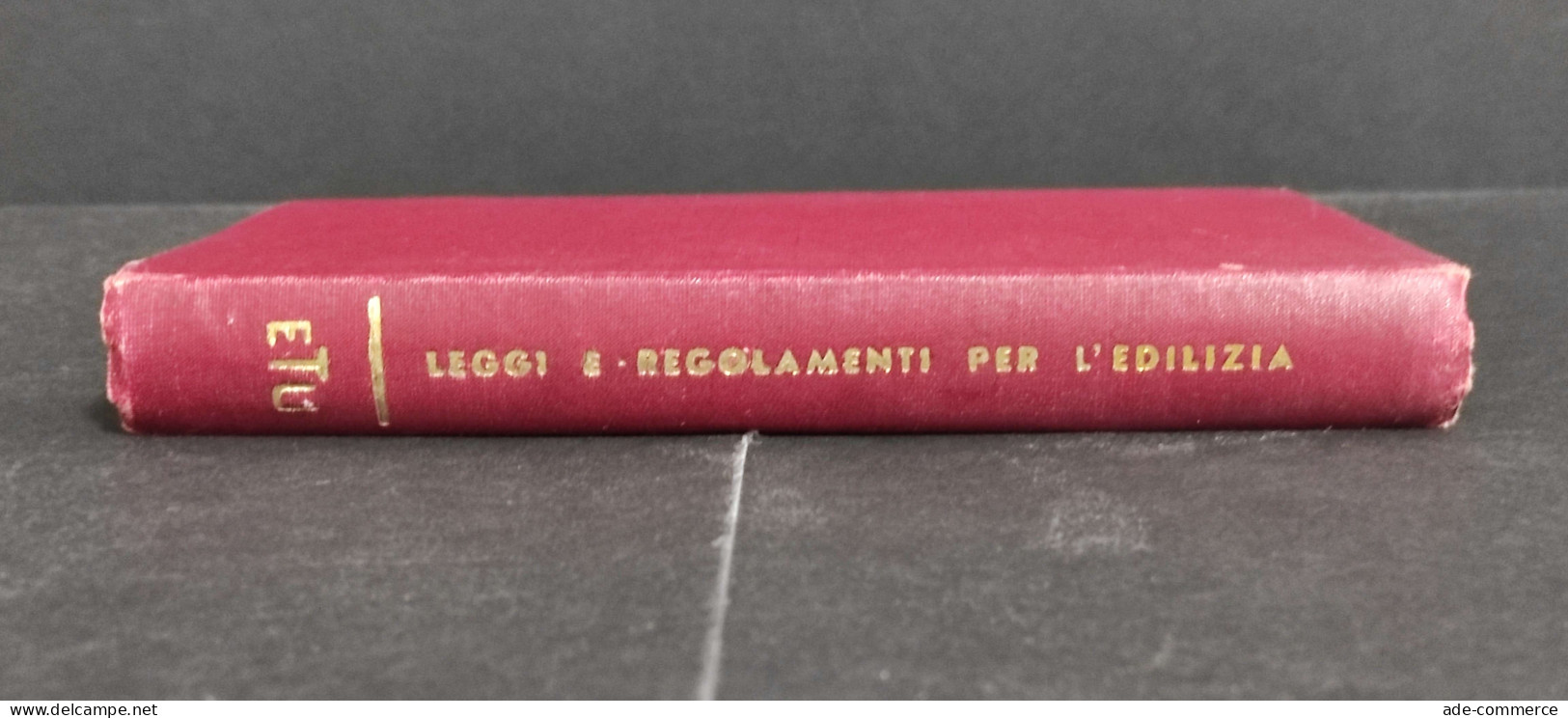 Leggi E Regolamenti Per L'Edilizia - E. Protti - Ed. Tecniche-Utilitarie - 1935 - Society, Politics & Economy