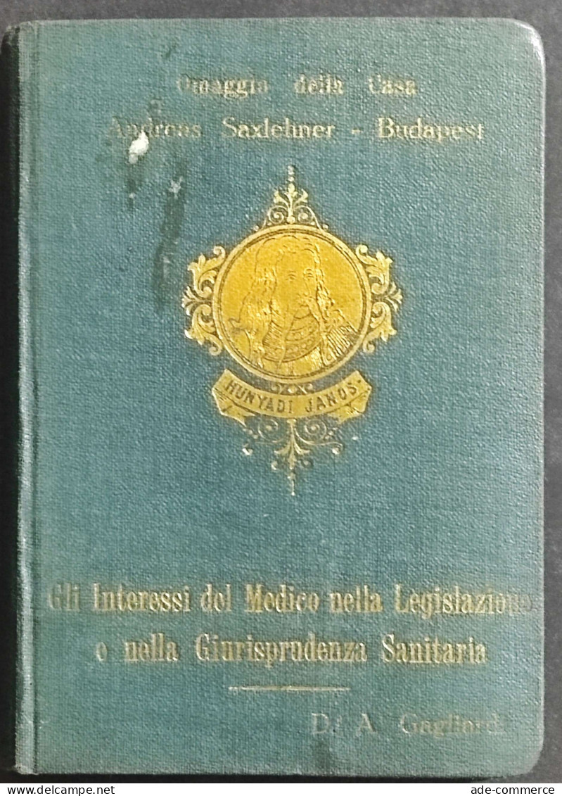 Gli Interessi Del Medico Nella Legislazione - A. Gagliardi - Ed. Rancati - 1911 - Society, Politics & Economy