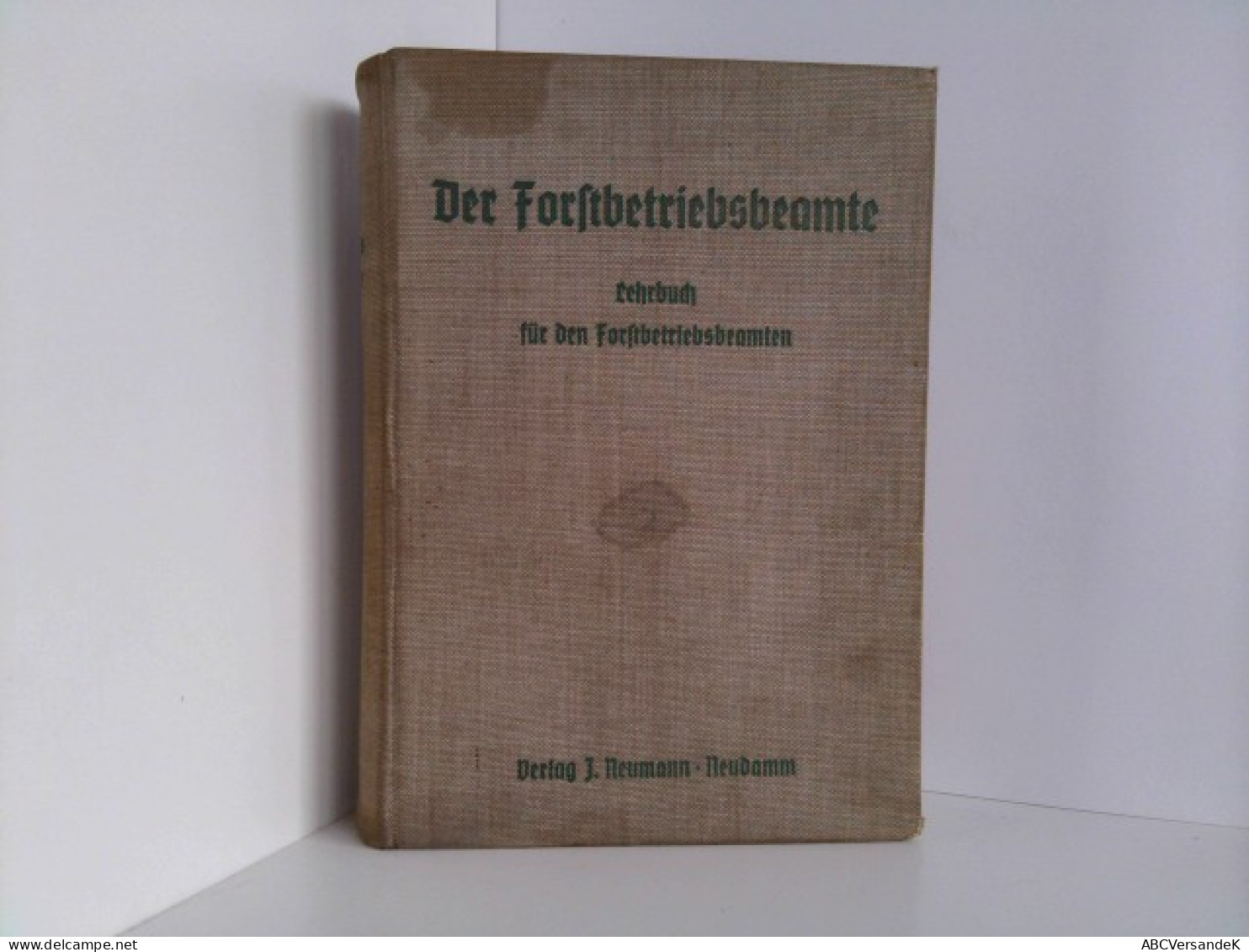 Der Forstbetriebsbeamte : Lehrbuch Für D. Forstbetriebsdienst. - Botanik