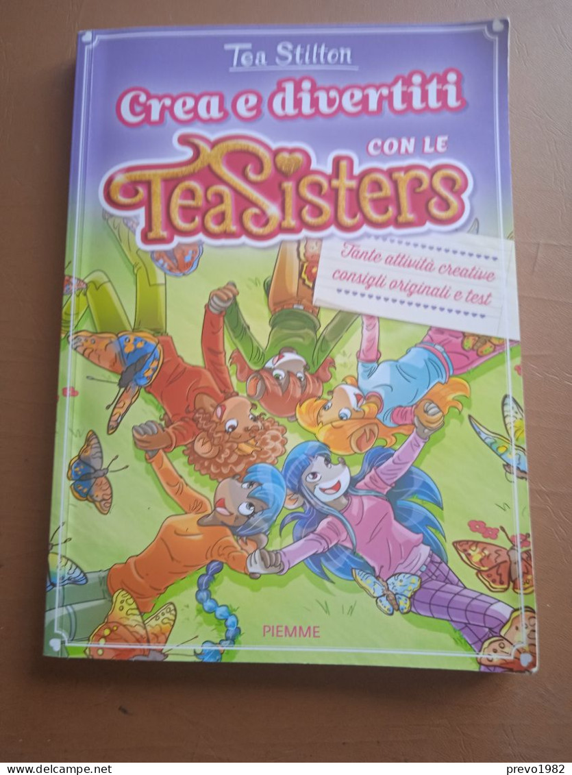 Crea E Divertiti Con Le TeaSisters - T. Stilton - Ed. Piemme - Teenagers & Kids