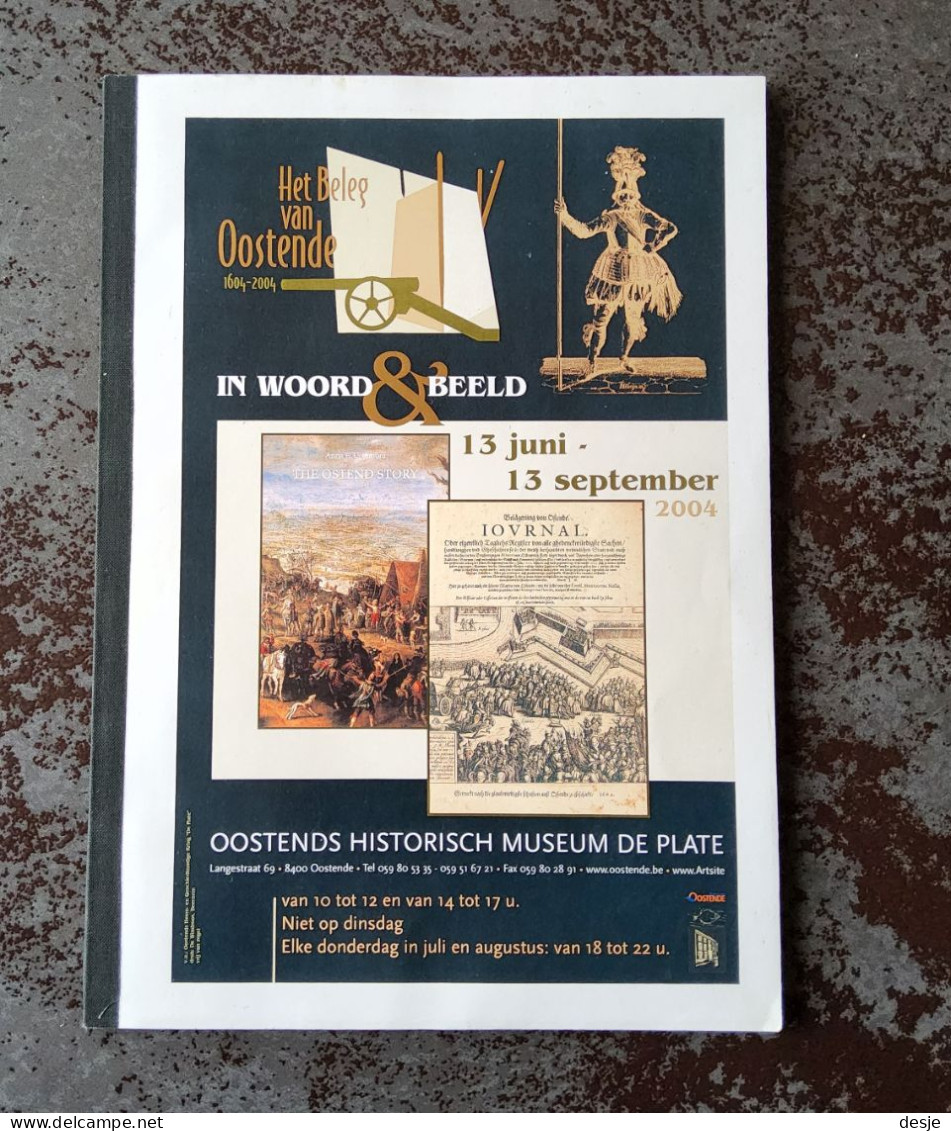 Het Beleg Van Oostende 1604-2004, Catalogus, Oostende, 118 Blz. - Prácticos