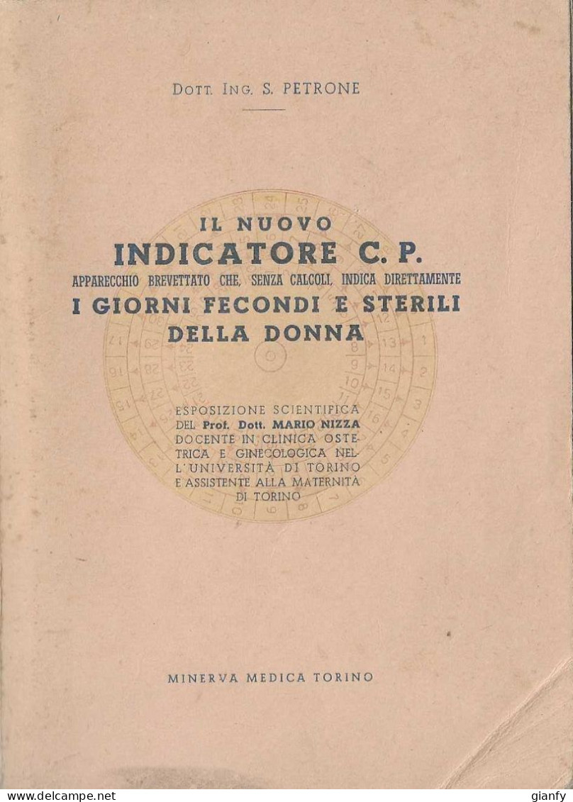 S. PETRONE - IL NUOVO INDICATORE C.P. GIORNI FECONDI E STERILI DELLA DONNA - EDIZIONE MINERVA 1950 (METODO OGINO KNAUS) - Gesundheit