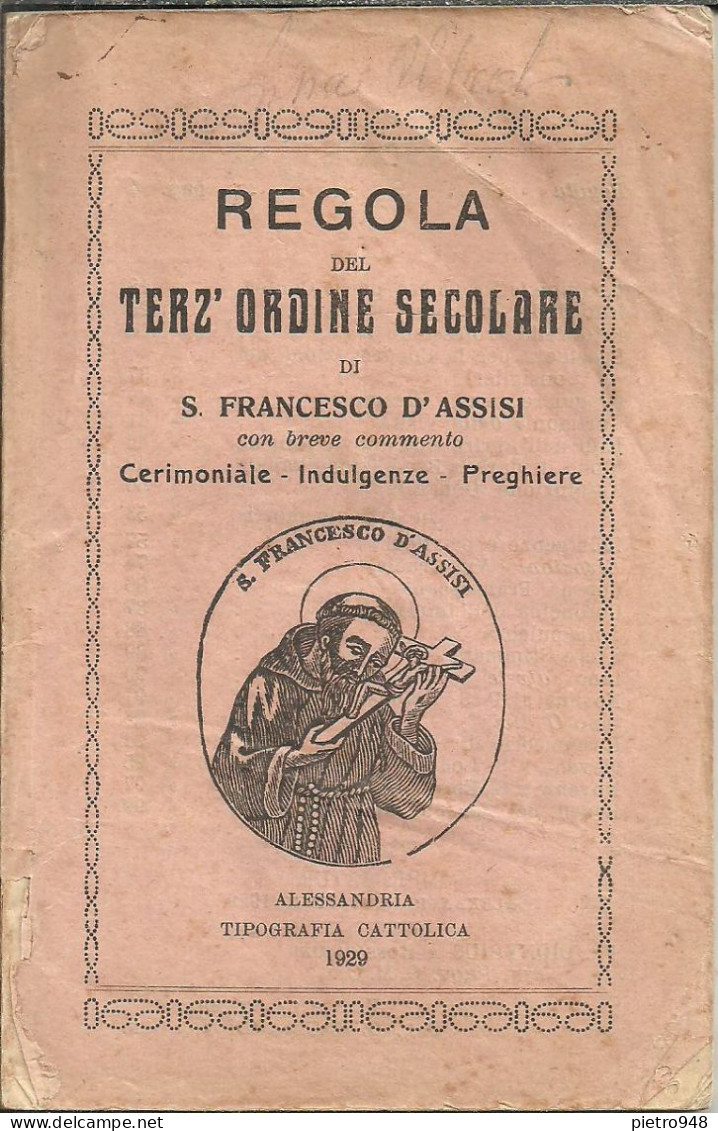 Libro (Libretto) Religioso, "Regola Del Terz'Ordine Secolare Di S. Francesco", Ed. Tipografia Cattolica Alessandria 1929 - Religion