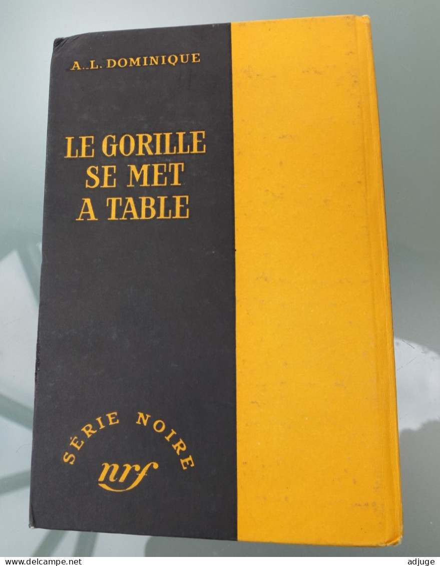 Le Gorille Se Met à Table -  AL. Dominique _Série Noire N°347* Edition Originale :1956- Ed. SEPE ** - NRF Gallimard