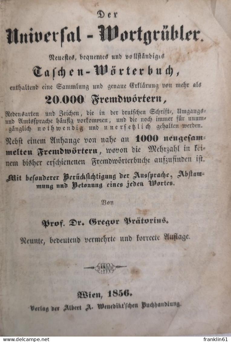 Der Universal-Wortgrübler. Neues,  Bequemes Und Vollständiges Taschen-Wörterbuch, - Lexiques