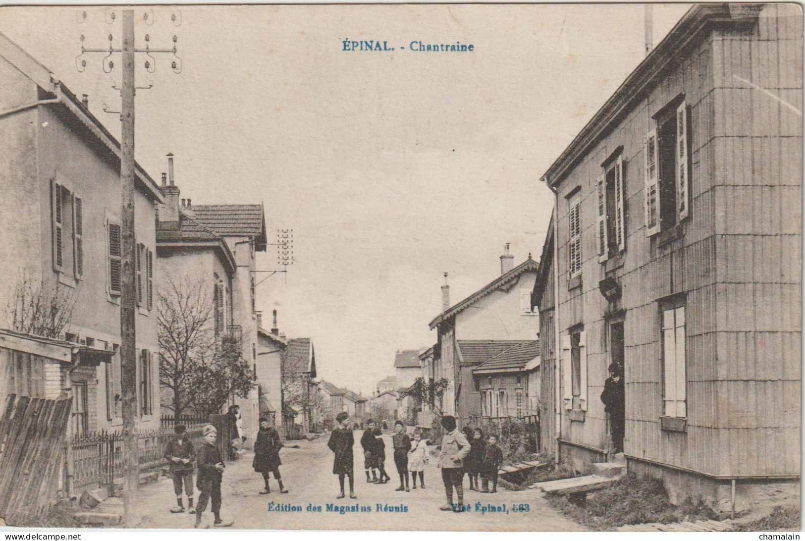 CHANTRAINE - EPINAL (vers 1919) - Edit. Des Magasins Réunis - Visé Epinal N°563 - Chantraine