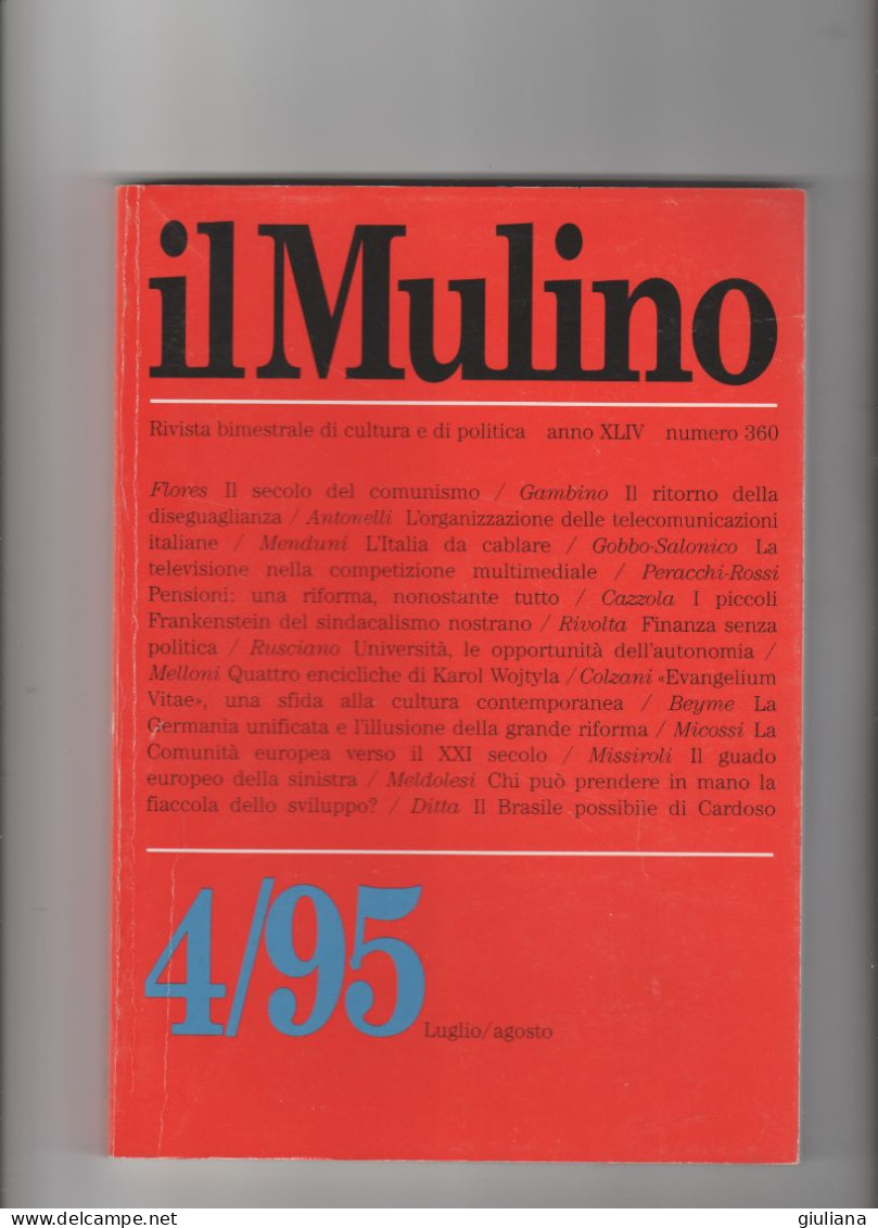 IL MULINO 4/95 - Rivista Bimestrale Di Cultura E Politica.  Luglio/Agosto Anno XLIV Numero 360 - Society, Politics & Economy