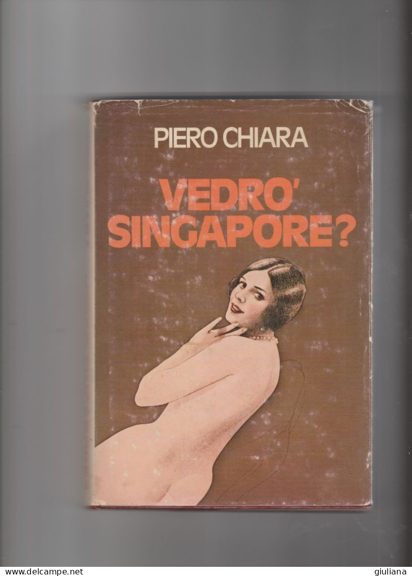Piero Chiara  "VEDRO' SINGAPORE?" -  Arnaldo Mondadori Editore. Romanzo  Di 167 Pagine - Grote Schrijvers