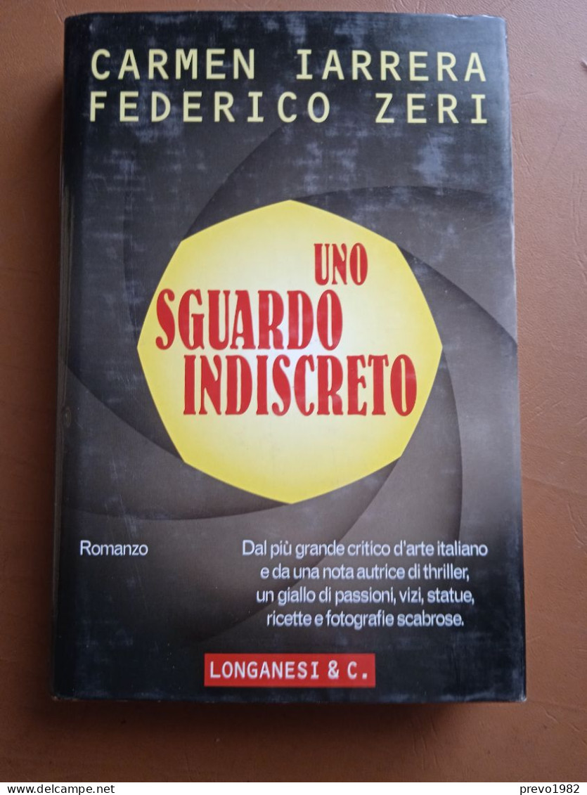 Uno Sguardo Indiscreto - C. Iarrera, F. Zeri - Ed. Longanesi - Thrillers