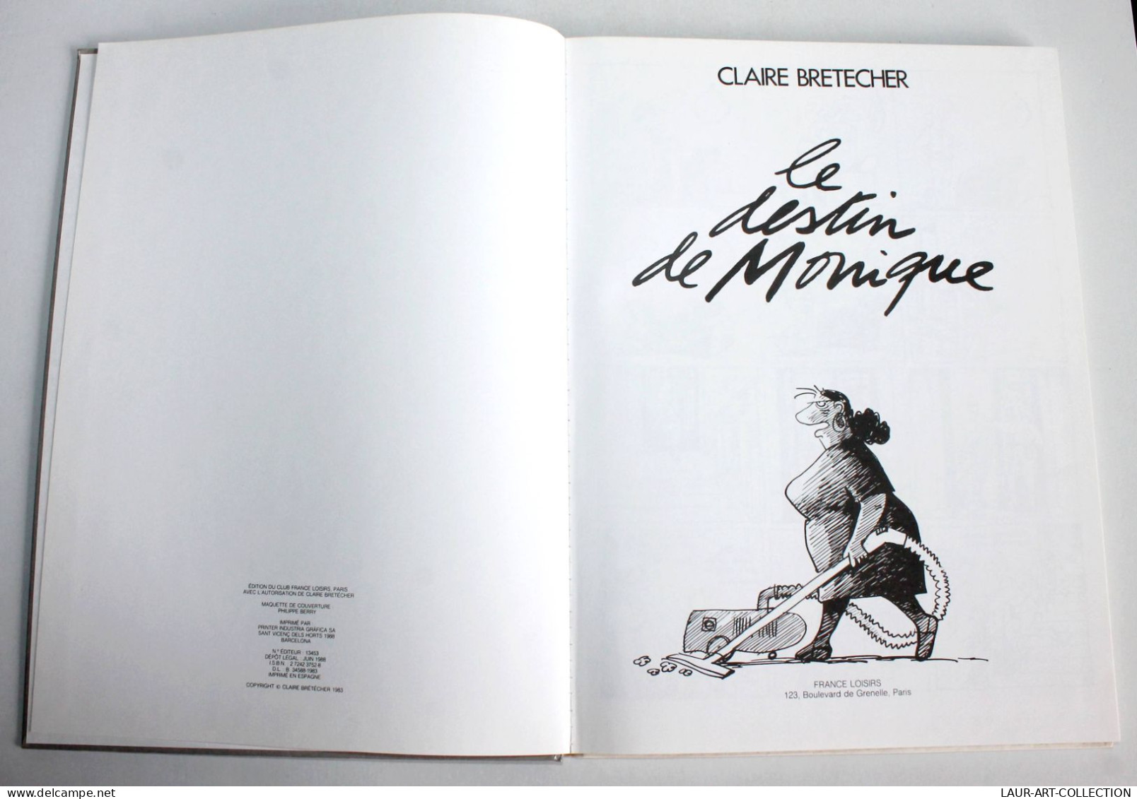 BD BANDE DESSINEE LE DESTIN DE MONIQUE Par CLAIRE BRETECHER 1988 FRANCE LOISIRS / ANCIEN LIVRE DE COLLECTION (2301.599) - Brétecher