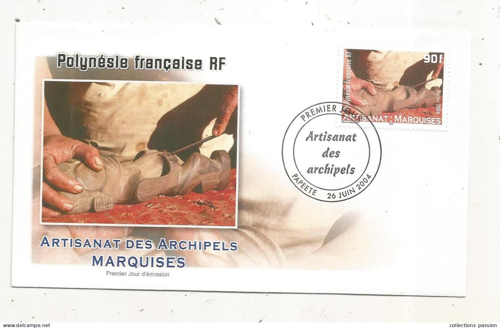 FDC, Premier Jour, POLYNESIE FRANCAISE,Tahiti, PAPEETE, Artisanat Des Archipels MARQUISES, 26 Juin 2004 - FDC