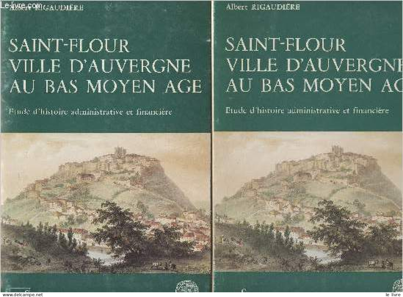 Saint-Flour Ville D'Auvergne Au Bas Moyen Age - Etude D'histoire Administrative Et Financière - Rigaudière Albert - 1982 - Auvergne