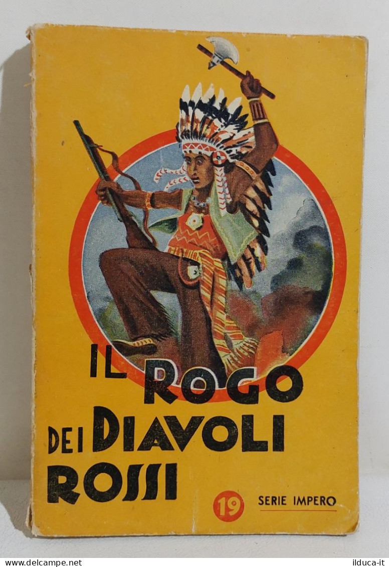 I113503 Celestino Testore - Il Rogo Dei Diavoli Rossi - Serie Impero N. 19 - Acción Y Aventura