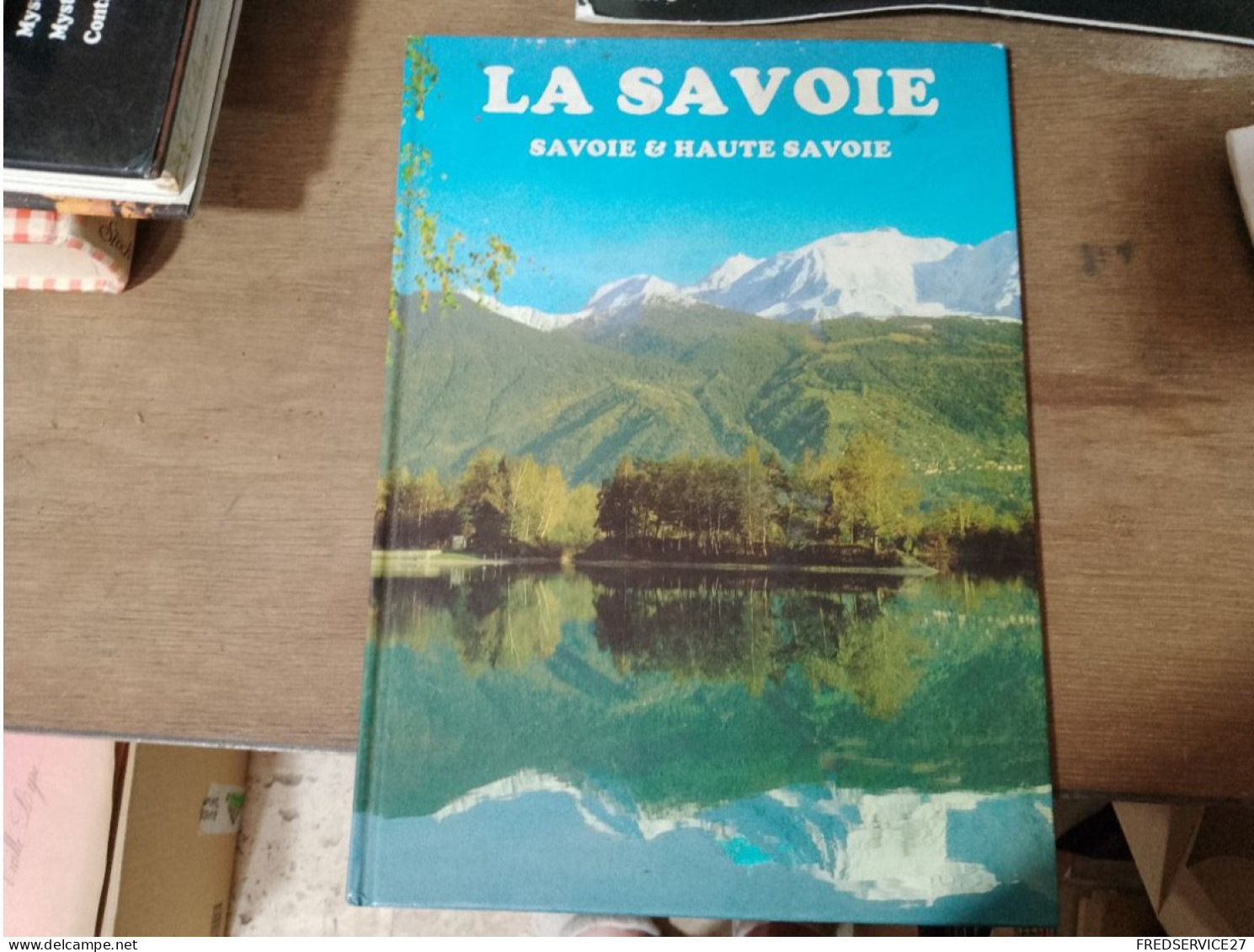 101 //  LA SAVOIE & HAUTE SAVOIE - Alpes - Pays-de-Savoie