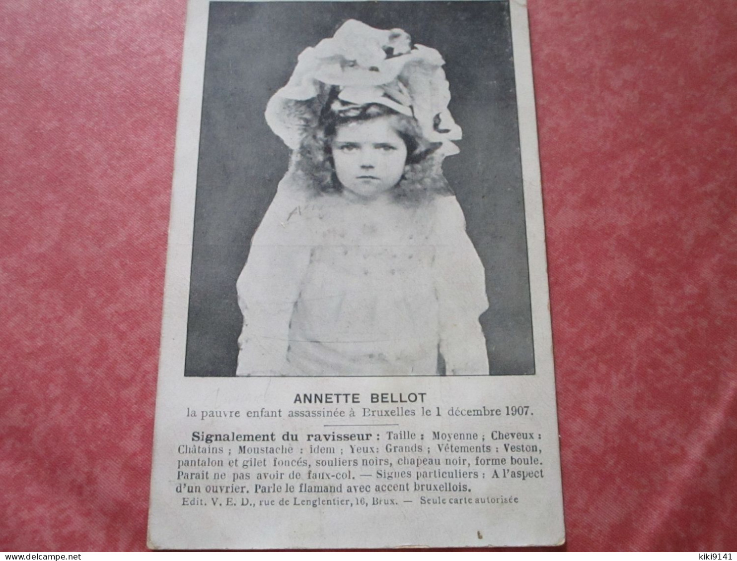 Annette BELLOT - La Pauvre Enfant Assassinée à Bruxelles Le 1 Décembre 1907 - Personnages Célèbres