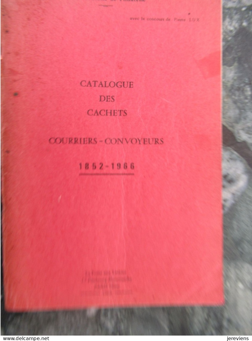 Catalogue Des Cachets Courriers Covoyeurs 1852 /1966 Jean Pothion - Oblitérations