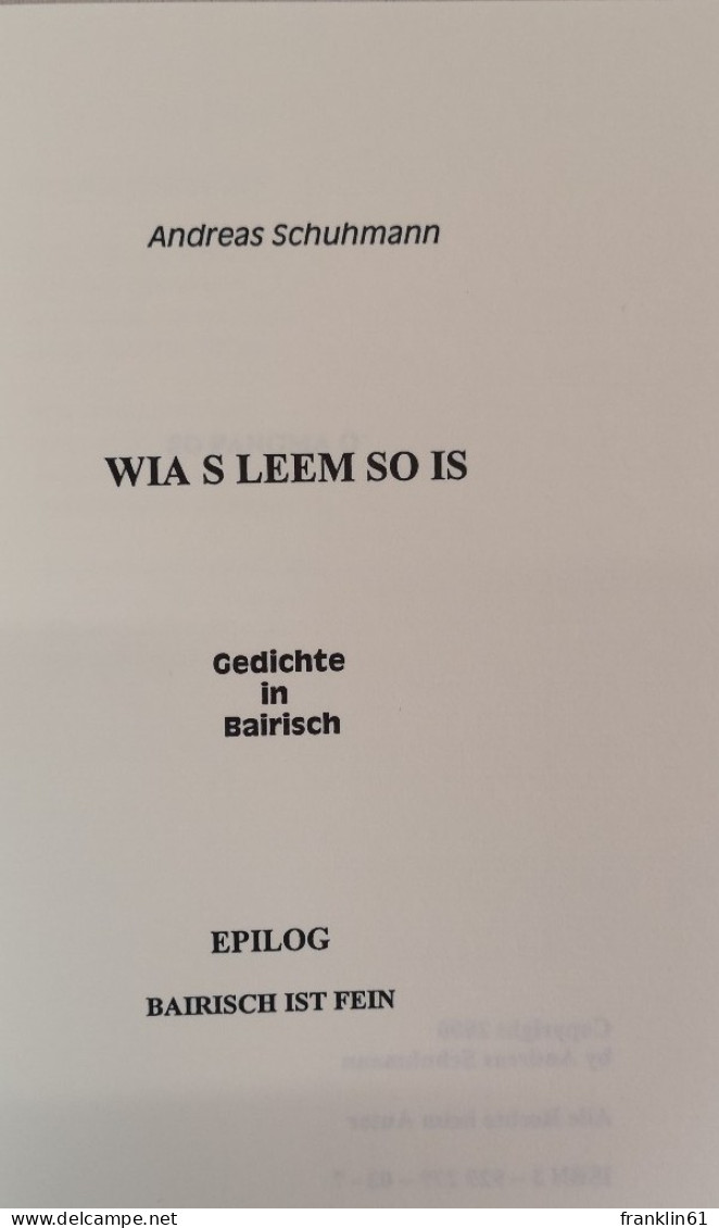 Wia 's Leem So Is. Gedichte In Bairisch. - Poésie & Essais