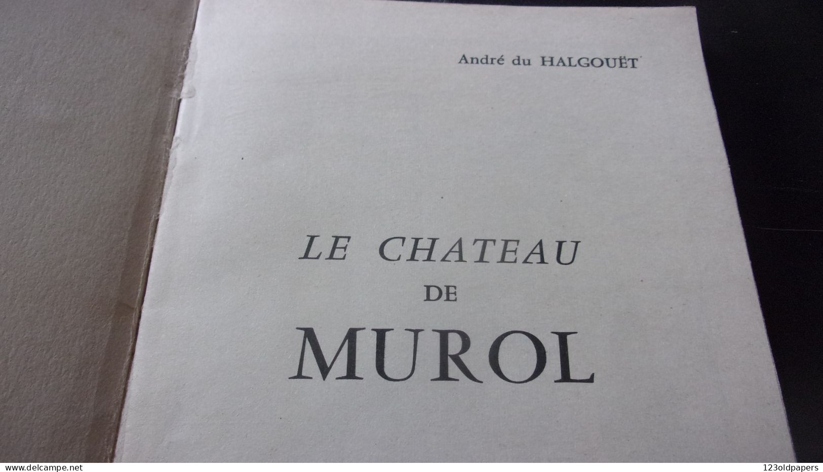 1955 MUROL LE CHATEAU ANDRE DU HALGOUET 100 PAGES  PLAN ET ILLUSTRATIONS - Auvergne