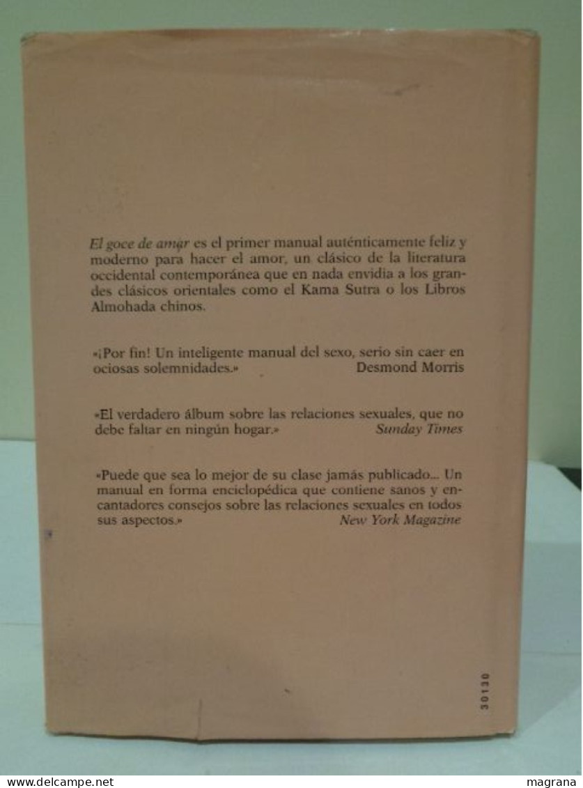 El Goce de Amar. The joy of sex. Guía ilustrada del amor. Dr. Alex Comfort. Editorial circulo de lectores. 1991. 256 pp.