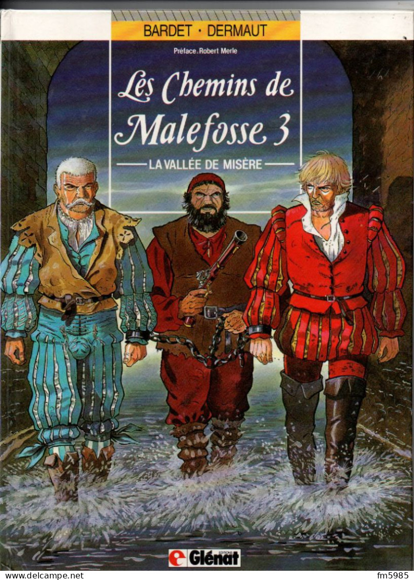 LES CHEMINS DE MALEFOSSE TOME 3 DERMAUT BARDET GLENAT EDITION ORIGINALE - Chemins De Malefosse, Les