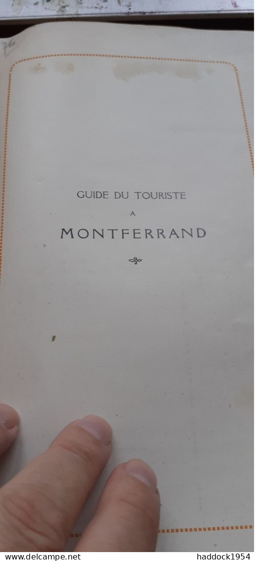 La Cité Au Crépuscule Histoire D'une Commune (1191-1731) MONTFERRAND VICTOR FAVYE Georges Durand 1922 - Auvergne