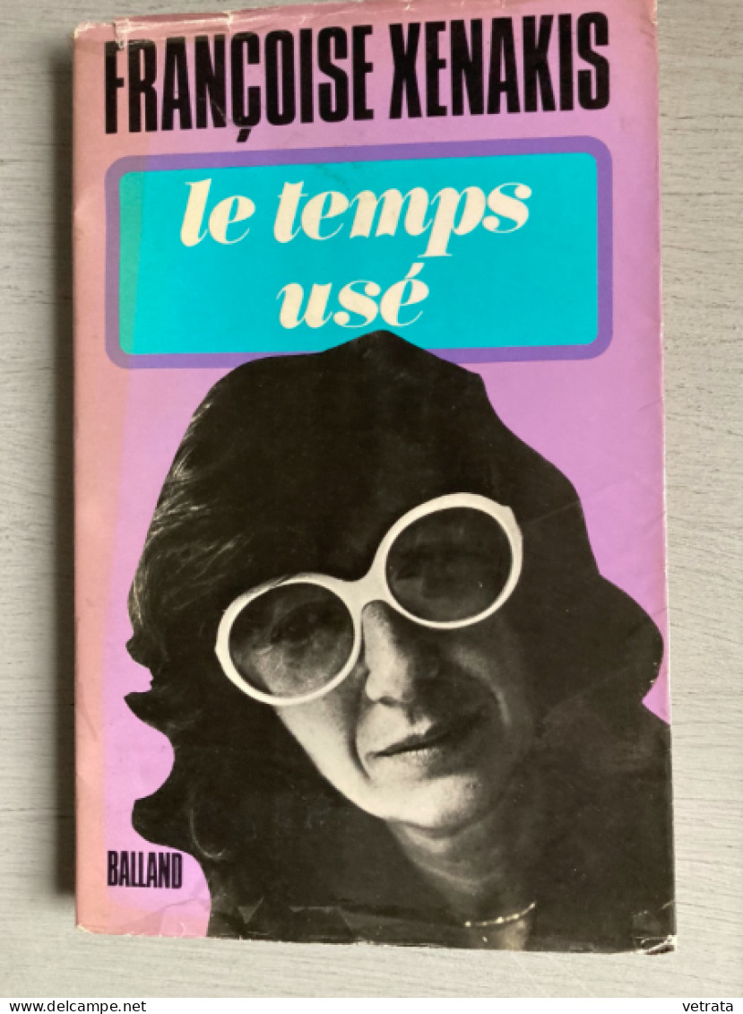 2 Livres De Françoise Xenakis =  Moi, J’aime Pas La Mer (Balland-1972-bon état) & Le Temps Usé (Balland-1976-bon état Gé - Wholesale, Bulk Lots