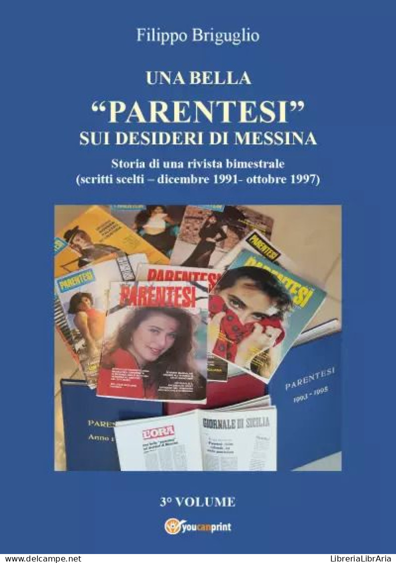 Una Bella “parentesi” Sui Desideri Di Messina. Vol. 3. Storia Di Una Rivista Bimestrale (scritti Scelti – Dicembre 1991- - Society, Politics & Economy