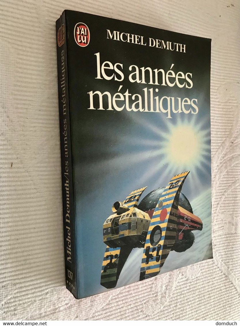 J’AI LU S.F. N° 1317  Les Années Métalliques   Michel DELMUTH  1982 - J'ai Lu