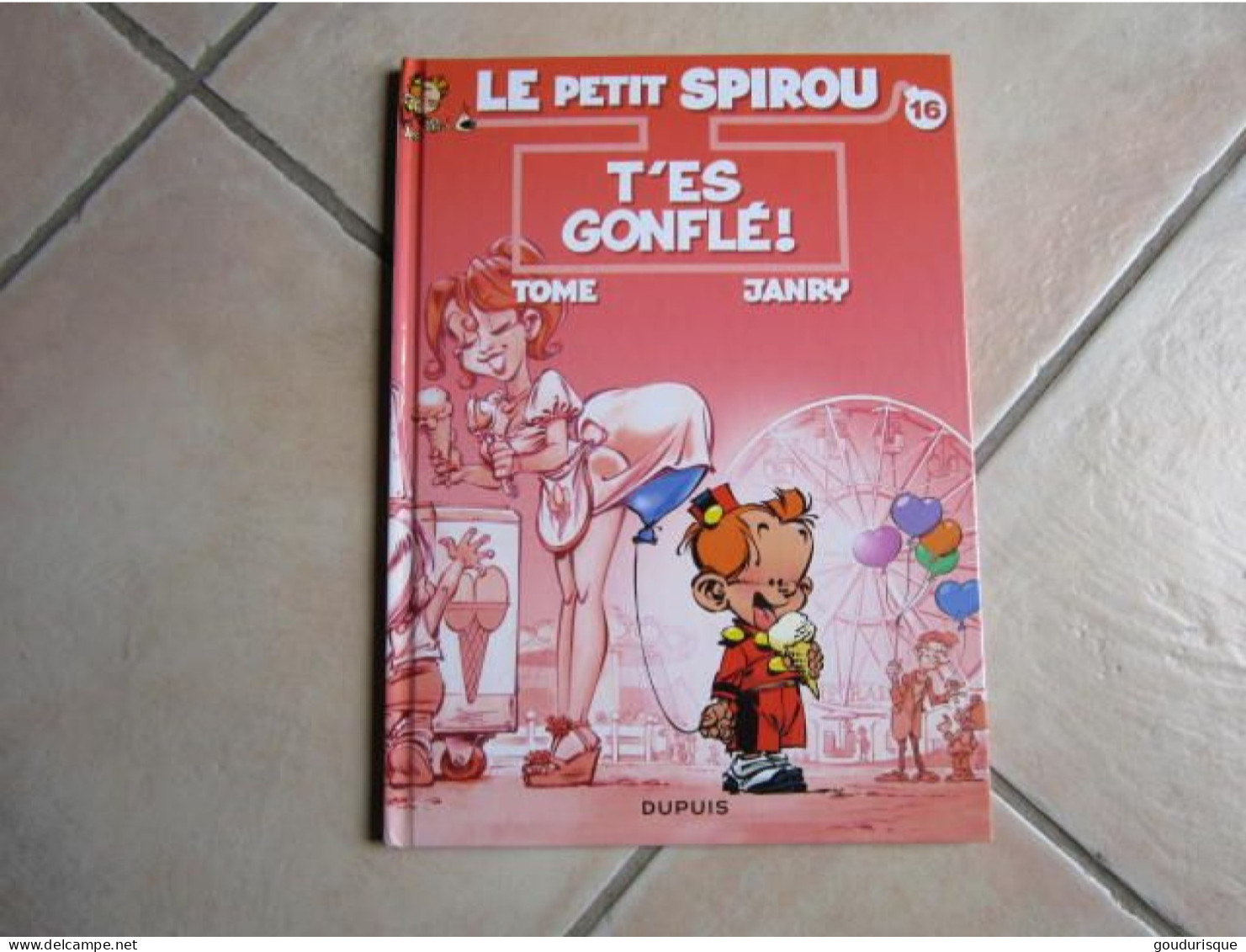 EO LE PETIT SPIROU T16  T'ES GONFLE !      TOME/JANRY - Petit Spirou, Le