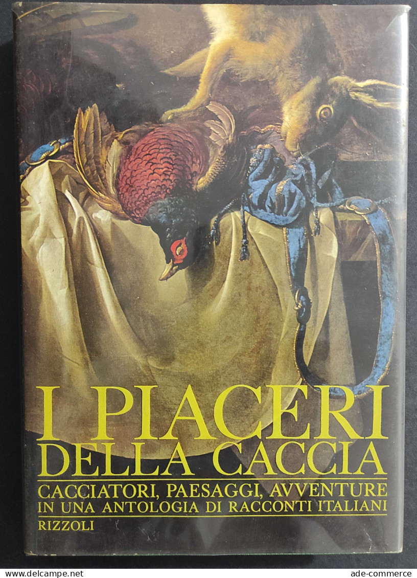 I Piaceri Della Caccia - G. A. Cibotto - Ed. Rizzoli - 1963                                                              - Jagen En Vissen