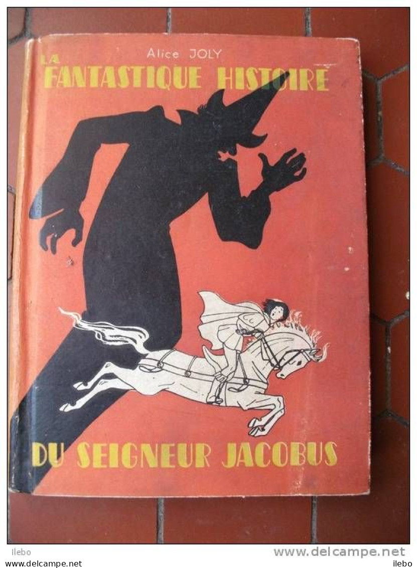 Joly Fantastique Histoire Du Seigneur Jacobus  Illustré Alain Enfantina Contes - Cuentos