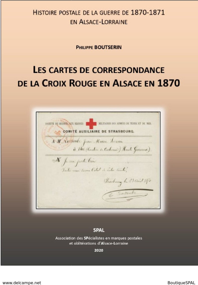 Les Cartes De Correspondance De La Croix-Rouge En Alsace En 1870 - SPAL 2020 - Elsass - Rotes Kreuz 1870 - Red Cross