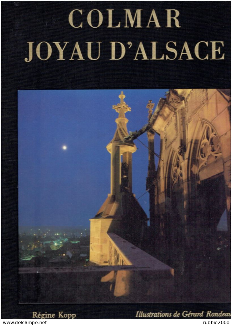 COLMAR JOYAU D ALSACE 1987 REGINE KOPP GHISLAINE SCHOELLER PHOTOS GERARD RONDEAU ALAIN WILLAUME - Alsace