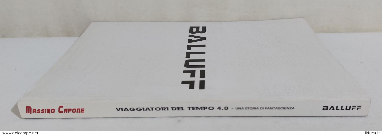 I111603 Massimo Capone - Viaggiatori Del Tempo 4.0 - Balluff 2016 - First Editions