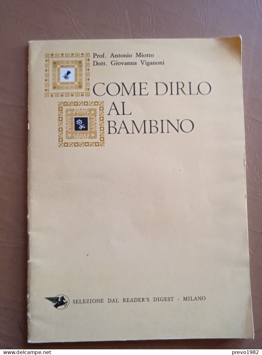 Come Dirlo Al Bambino - A. Miotto, G. Viganoni - Ed. Selezione Reader's Digest - Medizin, Psychologie