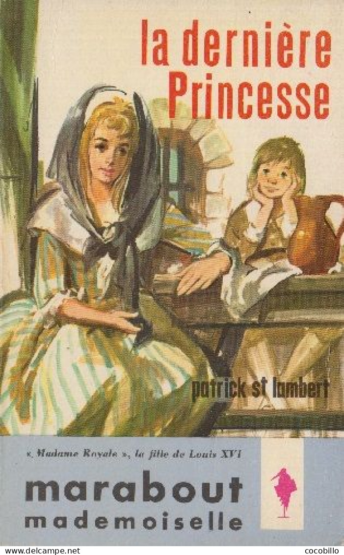 La Dernière Princesse De Patrict St Lambert - Ed Marabout Junior Mademoiselle - N° 116 - 1961 - Marabout Junior