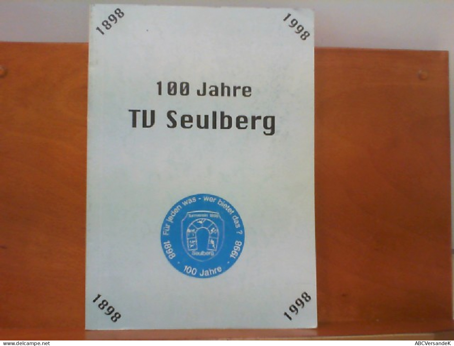 Festschrift 100 Jahre TV Seulberg 1898 - 1998 - Hesse