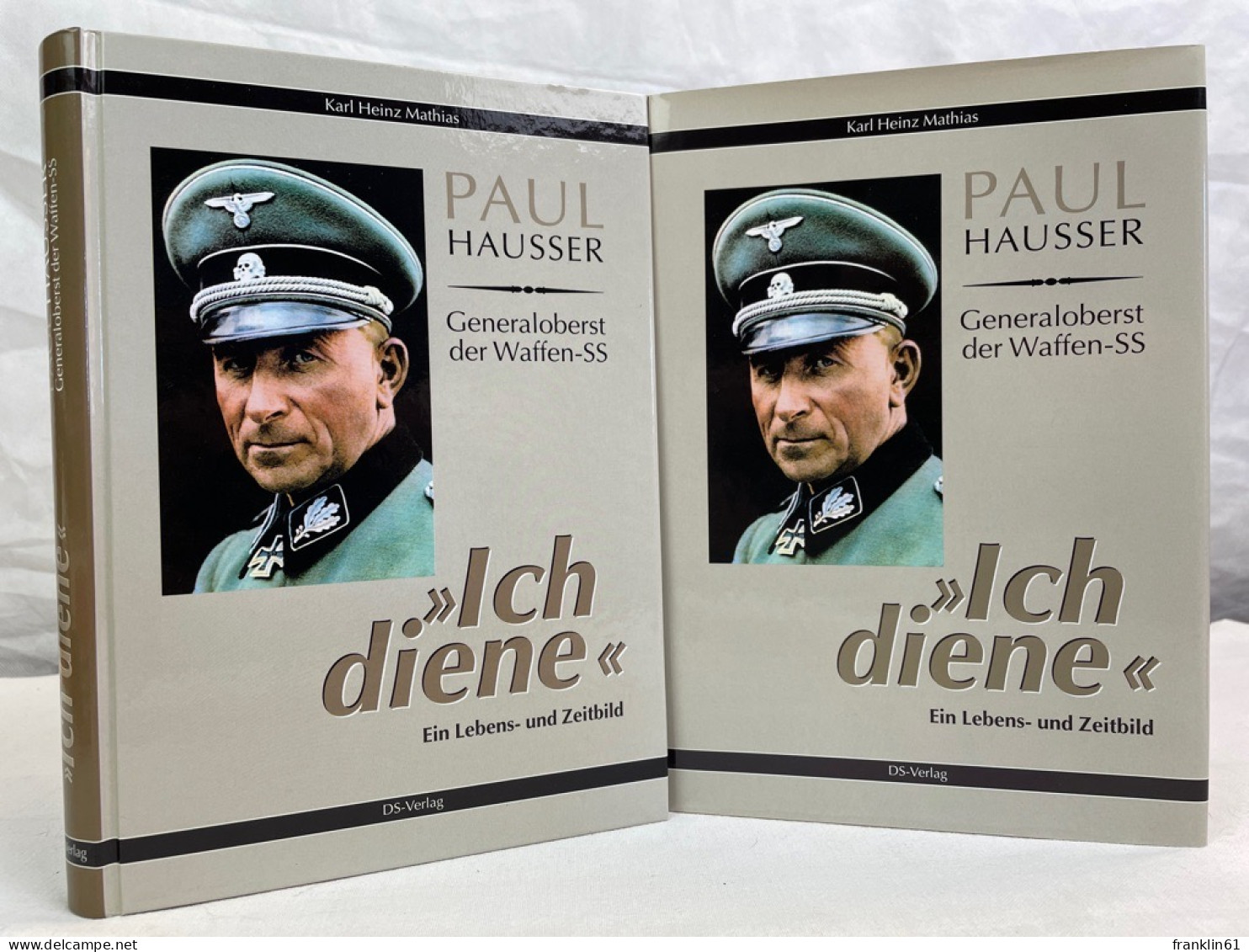 Paul Hausser : Generaloberst Der Waffen-SS ; Ich Diene - Ein Lebens- Und Zeitbild. - Biografieën & Memoires